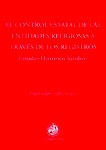 Control Estatal de las Entidades Religiosas a Través de los Registros, El ". Estudio historico jurídico"