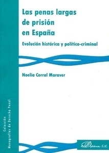 Penas largas de prisión en España, Las "Evolución histórica y político-criminal"