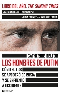 Los hombres de Putin. Cómo el KGB se apoderó de Rusia y se enfrentó a occidente