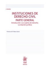 Instituciones de derecho civil. Parte General. Introducción. Los sujetos del derecho. La relación jurídica