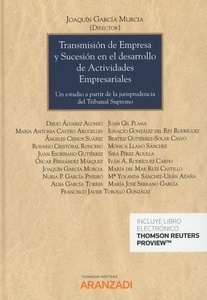 Transmisión de empresa y sucesión en el desarrollo de actividades empresariales (Dúo) "Un estudio a partir de la jurisprudencia del Tribunal Supremo"