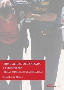 Criminalidad organizada y terrorismo "Formas criminales paradigmáticas"