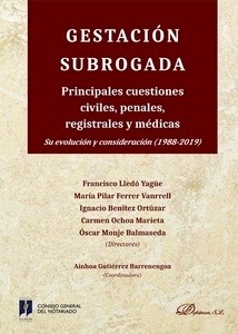 Gestación Subrogada "Principales cuestiones civiles, penales, registrales y médicas."