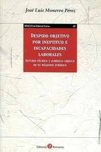 Despido objetivo por ineptitud e incapacidades laborales: estudio técnico y jurídico-crítico de su régimen "jurídico"