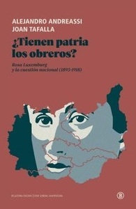 ¿Tienen patria los obreros? "Rosa de Luxemburg y la Cuestión Nacional 1893-1918"