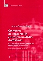 Convenios de cooperación entre comunidades autónomas ". Una pieza disfuncional de nuestro Estado de las Autonomías"