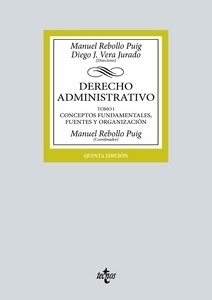 Derecho Administrativo. Tomo I "Conceptos fundamentales, fuentes y organización"