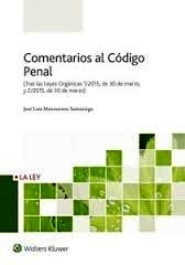 Comentarios al Código Penal "Tras las Leyes Orgánicas 1/2015, de 30 de marzo, y 2/2015, de 30 de marzo"