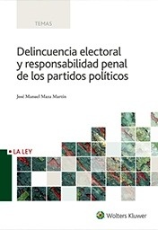 Delincuencia electoral y responsabilidad penal de los partidos políticos