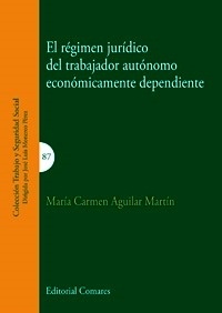 Régimen jurídico del trabajador autónomo económicamente dependiente, El