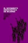 Movimiento democratico de mujeres. "De la lucha contra Franco al feminismo"