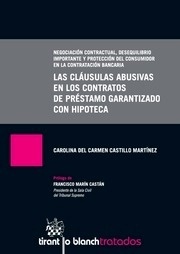 Negociación contractual, desequilibrio importante y protección del consumidor en la contratación bancaria "Cláusulas abusivas en los contratos de préstamo garantizado con hipoteca, Las"