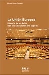 Unión Europea, La "Historia de un exito tras las catastrofes del S. XX"