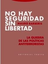 No hay seguridad sin libertad "La quiebra de las políticas antiterroristas"