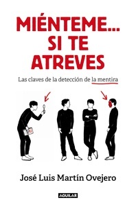 Miénteme... si te atreves "las claves de la detección de la mentira"