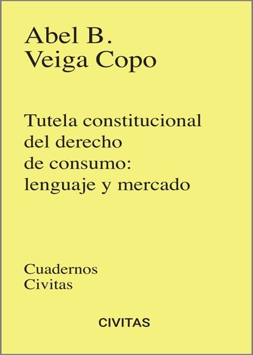 Tutela constitucional del derecho de consumo: lenguaje y mercado (Papel + e-book)