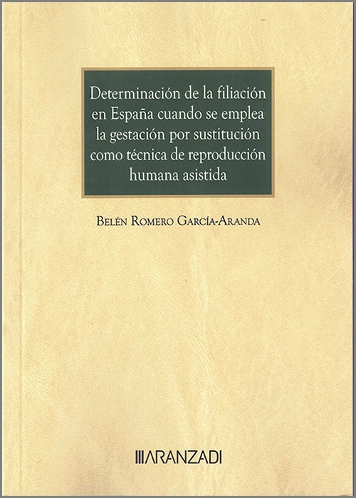 Determinación de la filiación en España cuando se emplea la gestación "por sustitución como técnica de reproducción asistida"