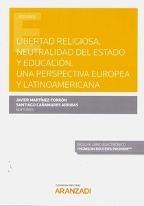 Libertad religiosa, neutralidad del estado y educación. "Una perspectiva europea y latinoamericana"