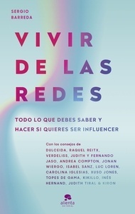 Vivir de las redes "Todo lo que debes saber y hacer si quieres ser influencer"