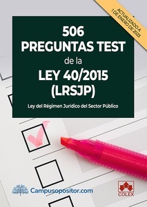 506 preguntas test de la Ley 40/2015 (LRJSP) "Ley del Régimen Jurídico del Sector Público"