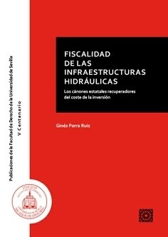 Fiscalidad de las infraestructuras hidraúlicas. Los cánones estatales recuperadores del coste de la inversión