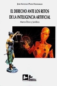 Derecho ante los retos de la inteligencia artificial, El. Marco ético y jurídico