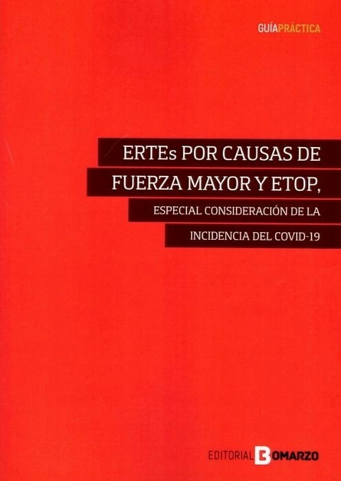 ERTEs por causas de fuerza mayor y ETOP. "Especial consideración de la incidencia del COVID-19"