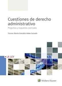 Cuestiones de Derecho Administrativo. Preguntas y respuestas eseciales