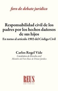 Responsabilidad civil de los padres por los hechos dañosos de sus hijos "En torno al artículo 1903 del Código civil"