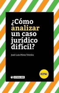 ¿Cómo analizar un caso jurídico difícil?