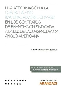 Una aproximación a la cláusula mac (material adverse change) "en los contratos de financiación sindicada a la luz de la jurisprudencia anglo-americana"