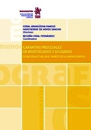 Garantías procesales de investigados y acusados "Situación actual en el ámbito de la Unión europea"