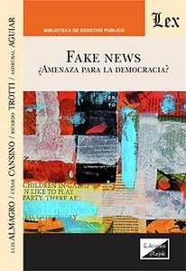Fake News. Amenzada para la democracia