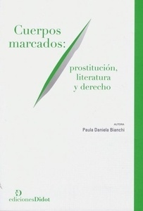 Cuerpos marcados: prostitución, literatura y derecho