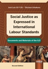 Social justice as expressed in international labour standards "Documents and materials of the ILO"