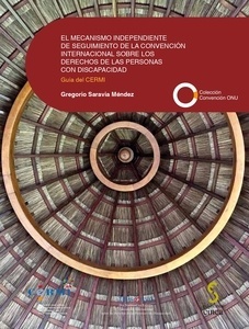 El mecanismo independiente de seguimiento de la Convención Internacional sobre los "Derechos de las Personas con discapacidad"