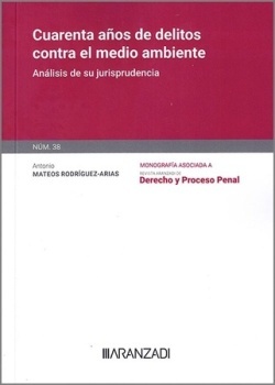 Cuarenta años de delitos contra el medio ambiente. Análisis de su jurisprudencia