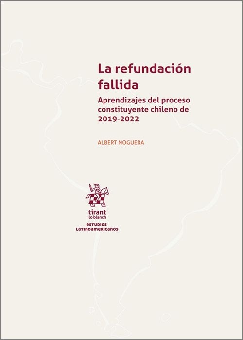 La refundación fallida. Aprendizajes del proceso constituyente chileno de 2019-2022