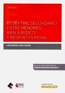 Sexting secundario entre menores, El: "bien jurídico y respuesta penal"