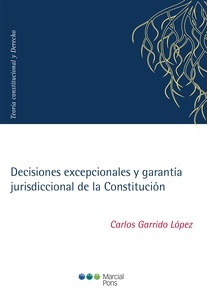 Decisiones excepcionales y garantía jurisdiccional de la Constitución