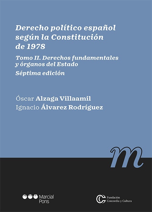 Derecho político español según la Constitución de 1978 "Tomo II. derechos fundamentales y órganos del Estado"