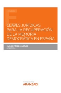 Claves juridicas para la recuperacion de la memoria democratica en España