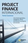 Project Finance Internacional "Una manera ganadora, inteligente y eficaz de financiar un proyecto de inversión"