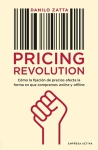 Pricing Revolution "Cómo la fijación del precio afecta la forma en que compramos on y off line"