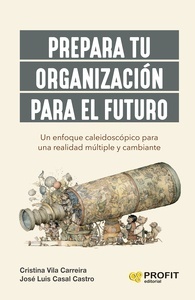 Prepara tu organización para el futuro "Un enfoque caleidoscópico para una realidad múltiple y cambiante"