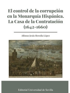 Control de la corrupción en la monarquía hispánica : La Casa de la Contratación (1642-1660)