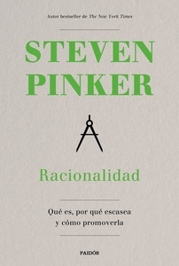 Racionalidad "qué es, por qué escasea y cómo promoverla"