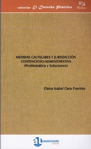 Medidas cautelares y jurisdicción contencioso-administrativa "(Problematica y soluciones)"