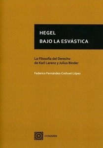 Hegel bajo la esvástica. La filosofía del Derecho del Karl Larenz y Julius Binder