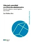 Libertad y autoridad en el Derecho administrativo "Derecho subjetivo e interés legítimo: una revisión"